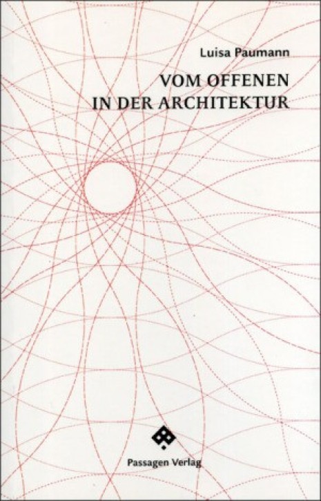 Vom Offenen in der Architektur - Raum-Denken jenseits des Poststrukturalismus