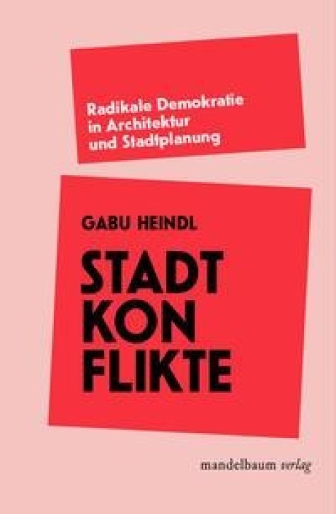 Stadtkonflikte - Radikale Demokratie in Architektur und Stadtplanung