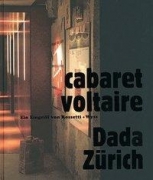 Cabaret Voltaire / Dada - Zürich: Ein Eingriff von Rossetti + Wyss