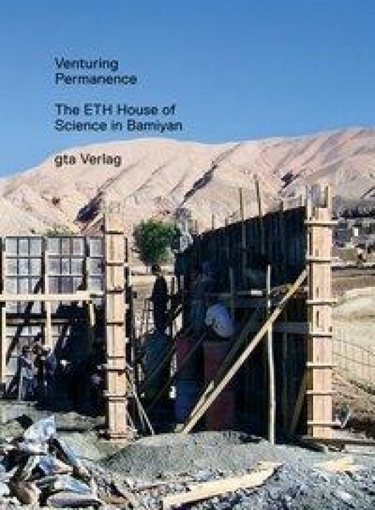 Venturing Permanence - The ETH House of Science in Bamiyan
