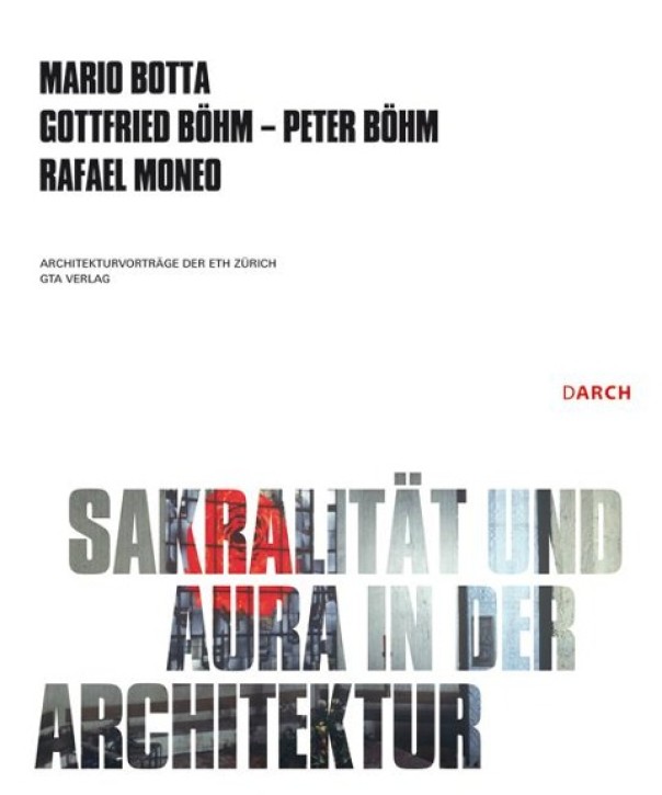 Sakralität und Aura in der Architektur / Sacrality and Aura in Architecture (Architekturvorträge ETH Zürich 8)