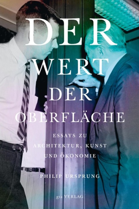 Der Wert der Oberfläche - Essays zu Architektur, Kunst und Ökonomie 