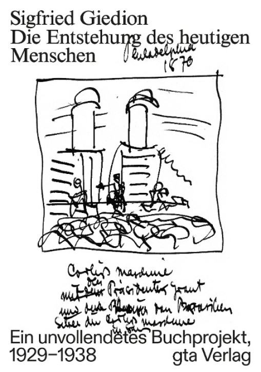 Die Entstehung des heutigen Menschen - Ein unvollendetes Buchprojekt 1929-1938