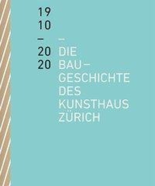Die Baugeschichte des Kunsthaus Zürich 1910-2020