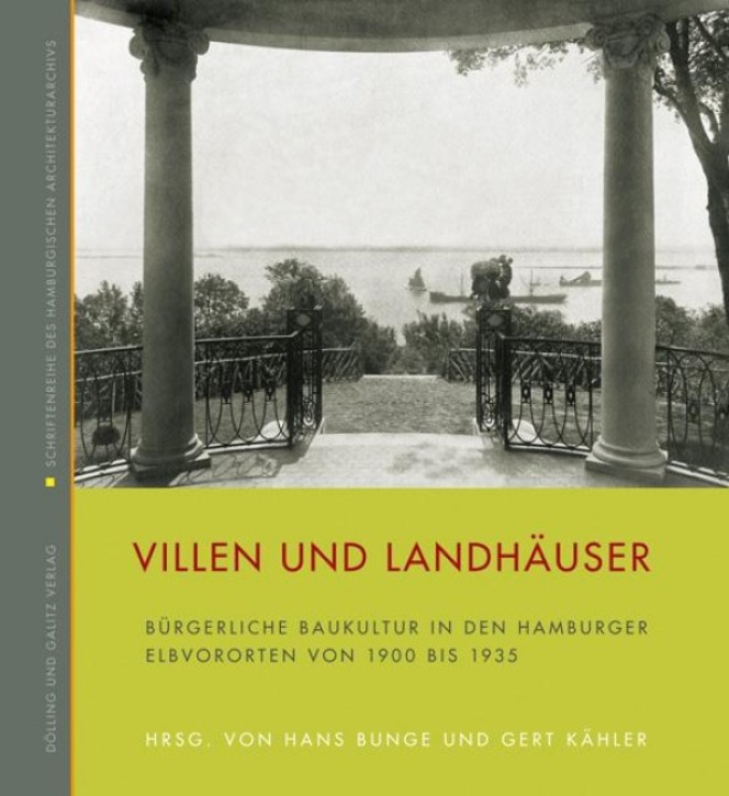 Villen und Landhäuser - Bürgerliche Baukultur in den Hamburger Elbvororten von 1900 bis 1935