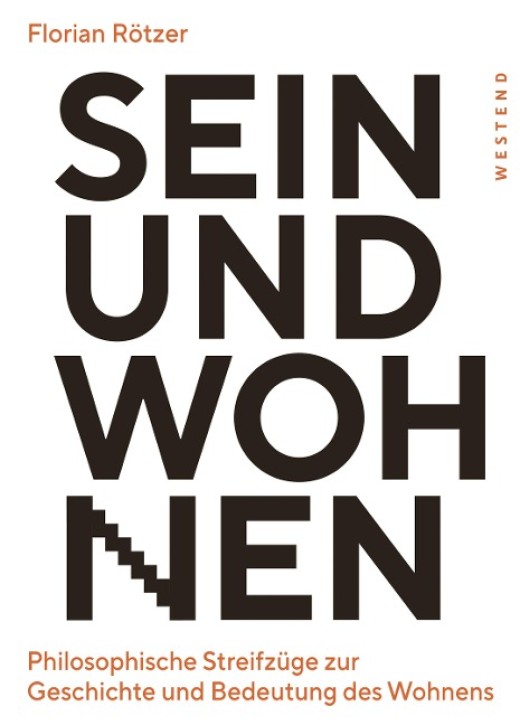 Sein und Wohnen - Philosophische Streifzüge zur Geschichte und Bedeutung des Wohnens