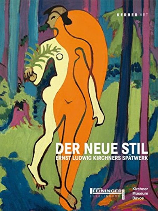 Der Neue Stil" Ernst Ludwig Kirchners Spätwerk