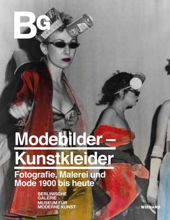 Modebilder - Kunstkleider: Fotografie, Malerei und Mode 1900 bis heute