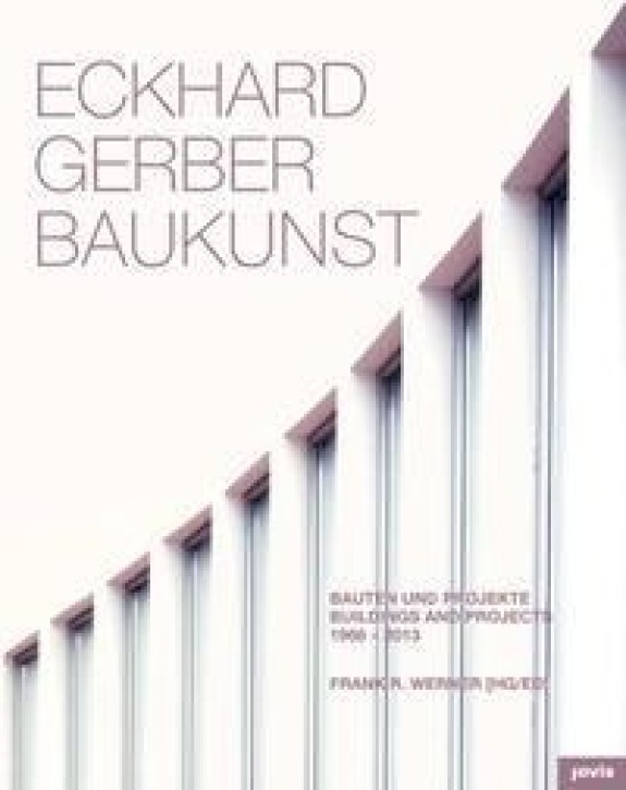 Eckhard Gerber Baukunst - Bauten und Projekte 1966-2013