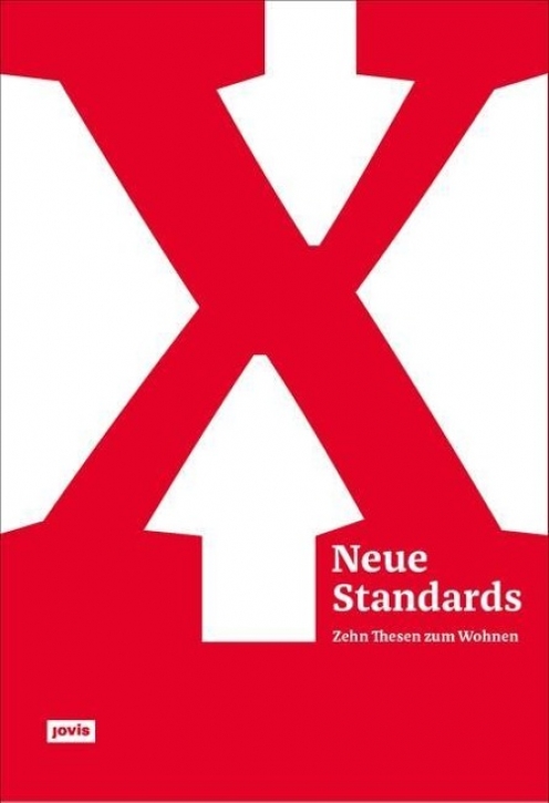 Neue Standards - Zehn Thesen zum Wohnen