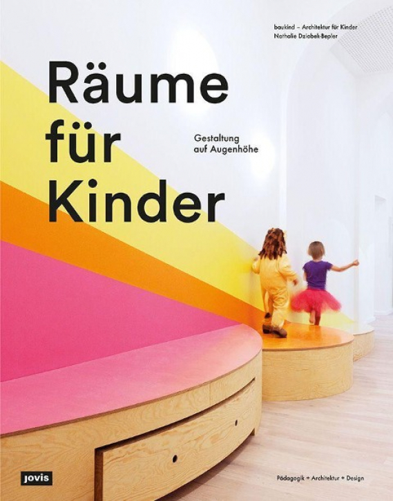 Räume für Kinder - Gestaltung auf Augenhöhe