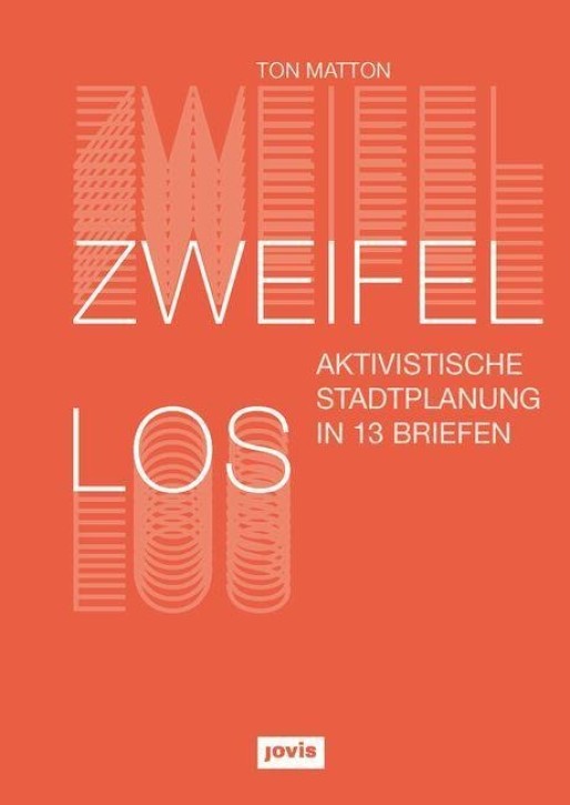 Zweifellos - Aktivistische Stadtplanung in 13 Briefen