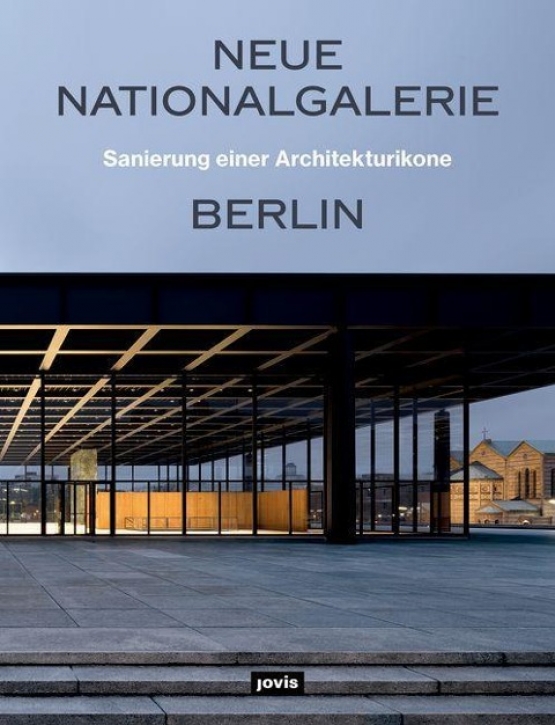 Neue Nationalgalerie Berlin - Sanierung einer Architekturikone