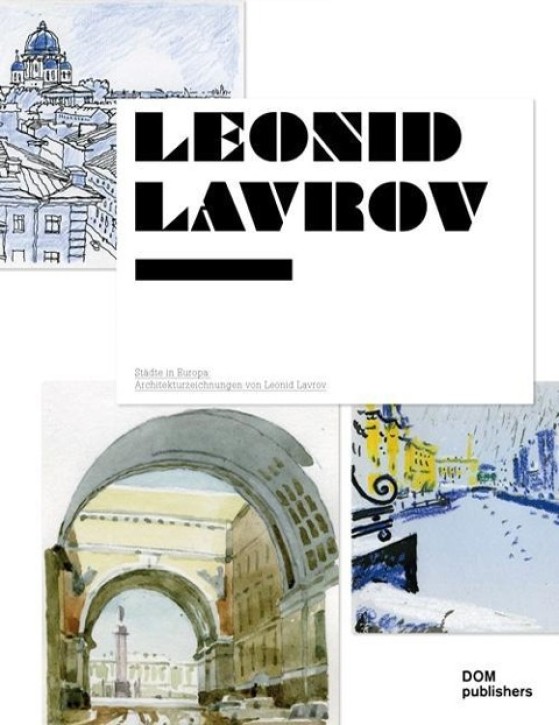 Leonid Lavrov - Städte in Europa: Architekturzeichnungen von Leonid Lavrov