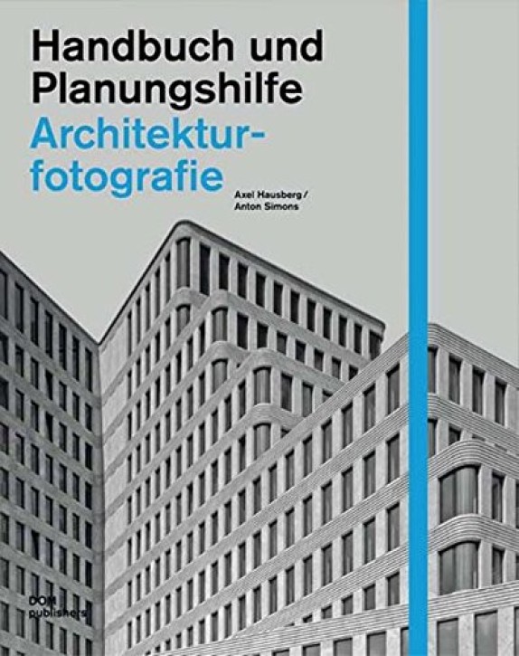 Architekturfotografie|Handbuch und Planungshilfe