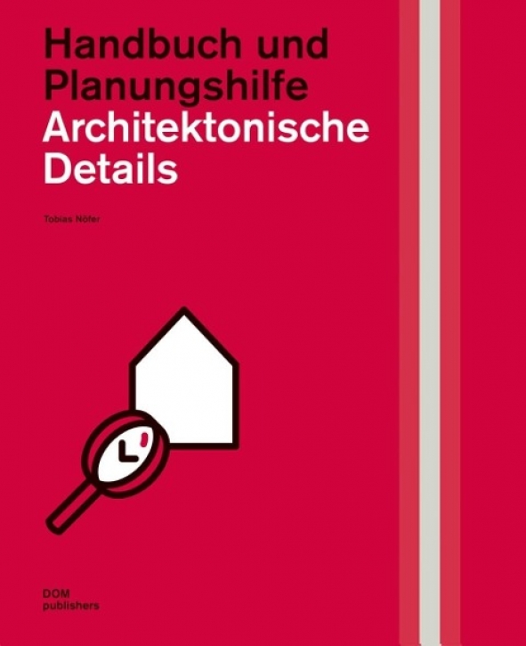 Architektonische Details - Handbuch und Planungshilfe