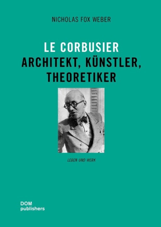 Le Corbusier - Architekt, Künstler, Theoretiker