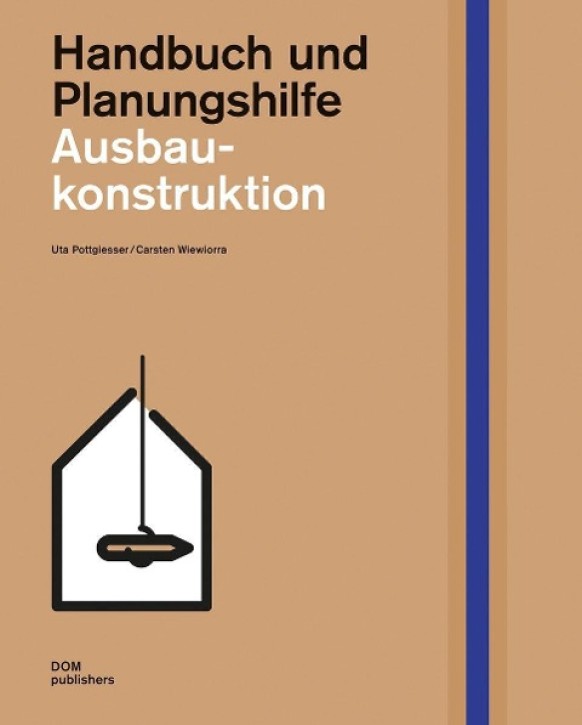 Ausbaukonstruktion - Handbuch und Planungshilfe