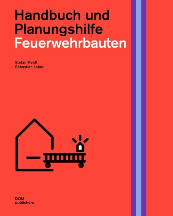 Feuerwehrbauten - Handbuch und Planungshilfe