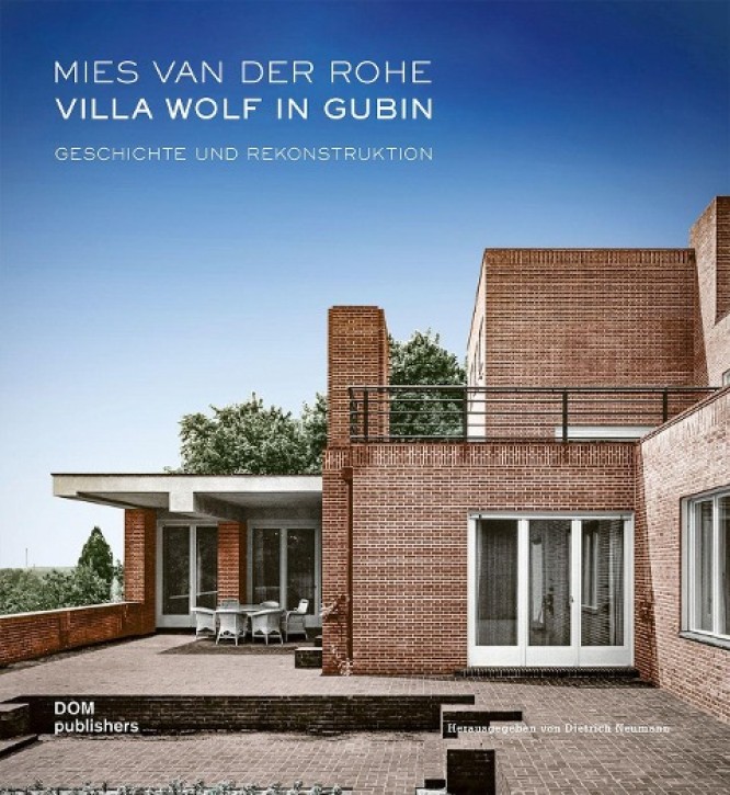 Mies van der Rohe - Villa Wolf in Gubin: Geschichte und Rekonstruktion