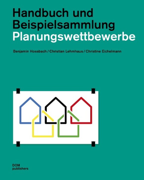 Planungswettbewerbe - Handbuch und Beispielsammlung