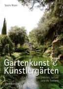 Gartenkunst & Künstlergärten: Ein Führer durch Umbrien, Latium und die Toskana