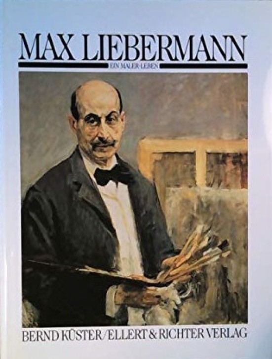Max Liebermann - Ein Maler-Leben
