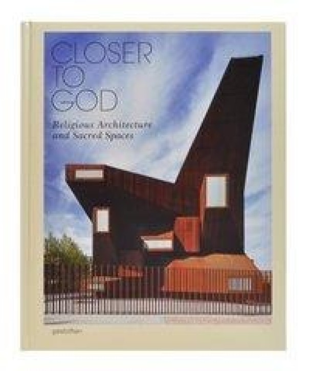 Closer to God: Religious Architecture and Sacred Spaces 