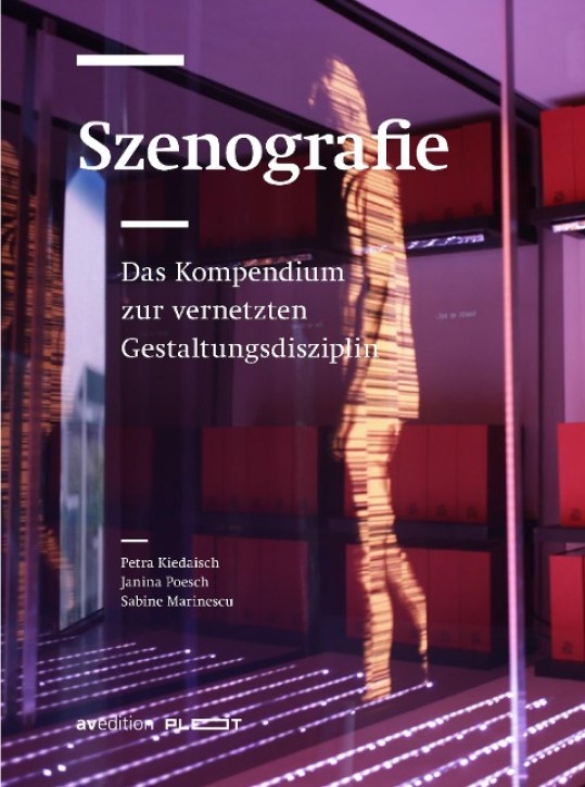 Szenografie - Das Kompendium zur vernetzten Gestaltungsdisziplin