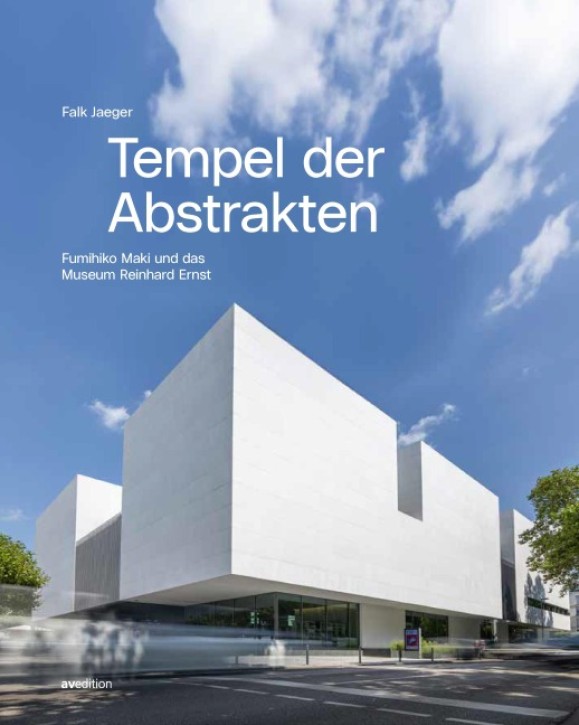Tempel der Abstrakten - Fumihiko Maki und das Museum Reinhard Ernst
