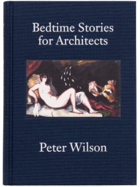 Peter Wilson - Bedtime Stories for Architects