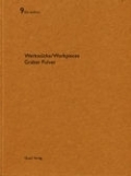 Werkstücke / Workpieces - Graber Pulver (De Aedibus 9)