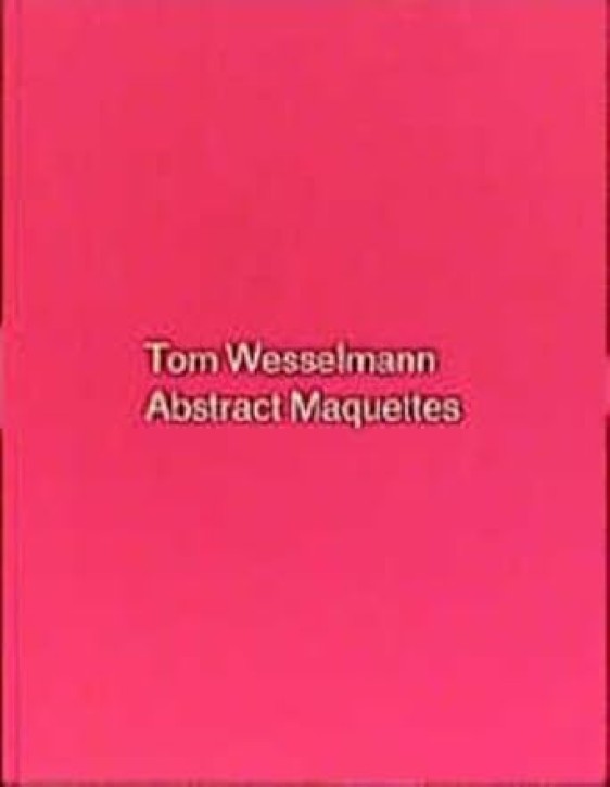 Tom Wesselmann - Abstract Maquettes