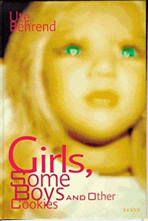 Ute Behrend - Girls, Some Boys and other Cookies (Deutsche Ausgabe)