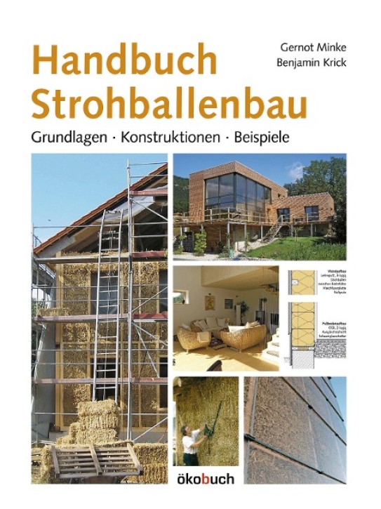 Handbuch Strohballenbau - Grundlagen, Konstruktionen, Beispiele