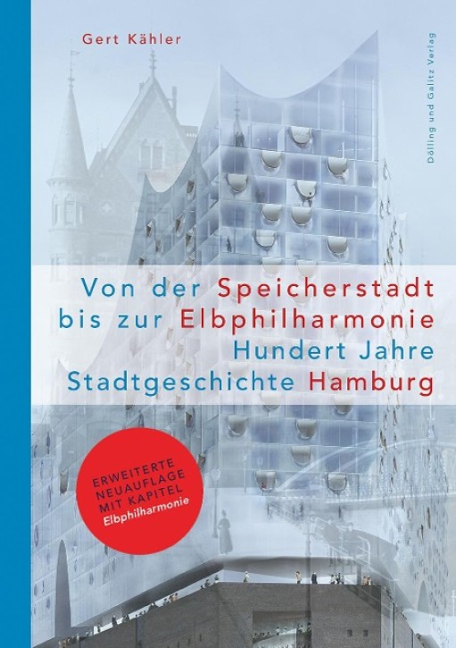 Von der Speicherstadt bis zur Elbphilharmonie - Hundert Jahre Stadtgeschichte Hamburg