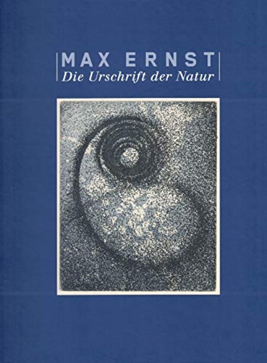 Max Ernst: Die Urschrift der Natur