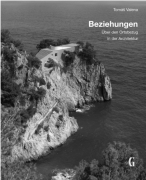 Beziehungen: Über den Ortsbezug in der Architektur