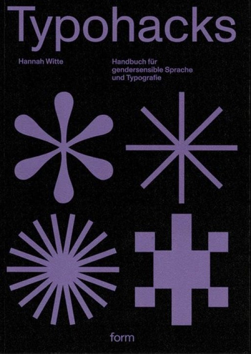 Typohacks - Handbuch für gendersensible Sprache und Typografie