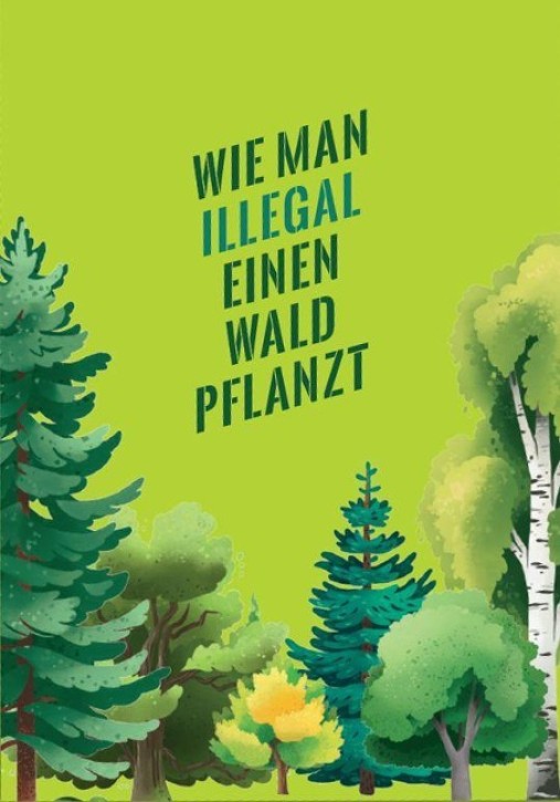 Wie man illegal einen Wald pflanzt 