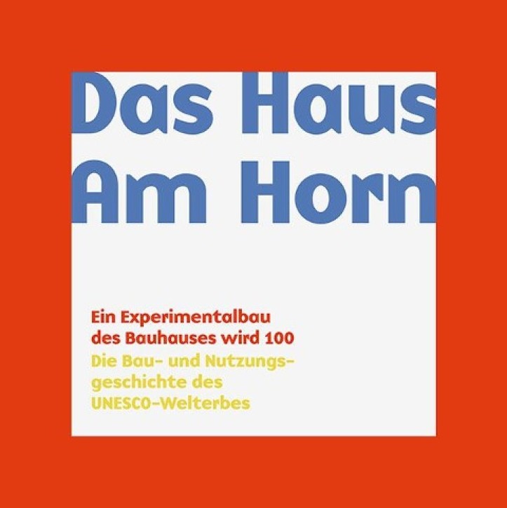 Das Haus Am Horn - Ein Experimentalbau des Bauhauses wird 100