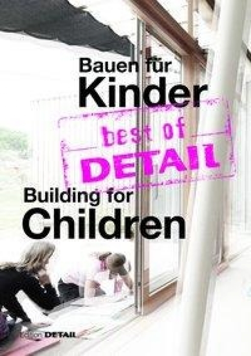 Best of DETAIL: Bauen für Kinder