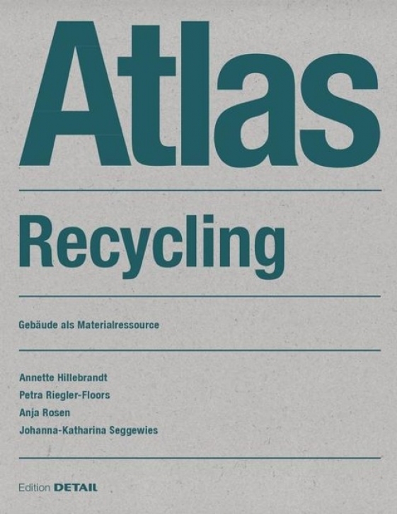 Atlas Recycling - Gebäude als Materialressource