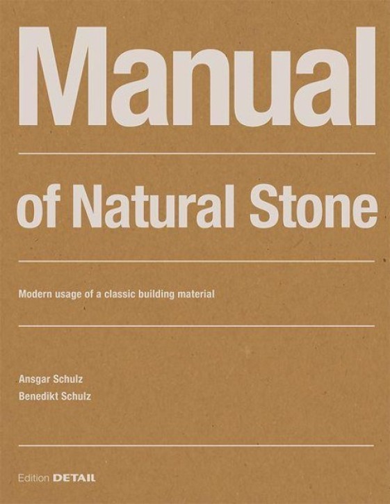 Manual of Natural Stone - Modern usage of a classic building material