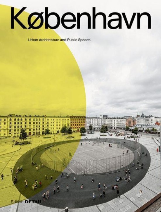 Kopenhagen - Urban Architecture and Public Spaces
