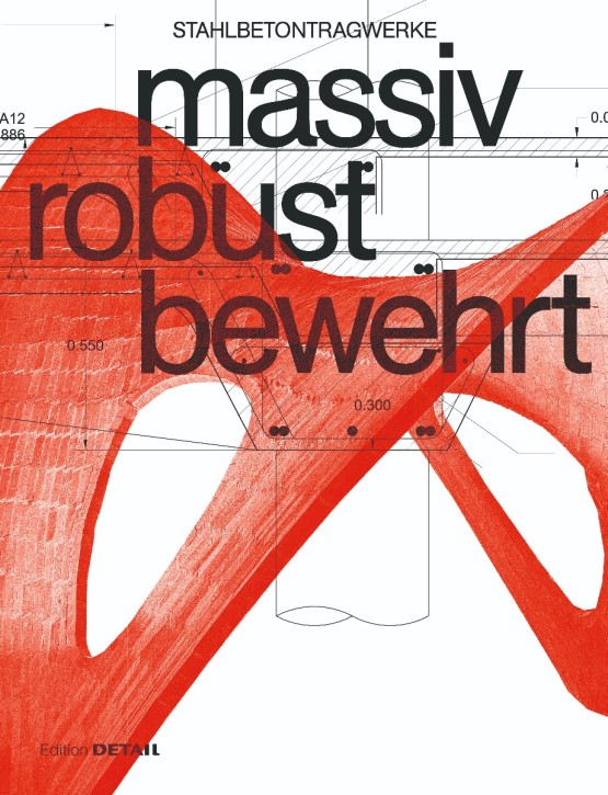 Stahlbetontragwerke - massiv robust bewehrt