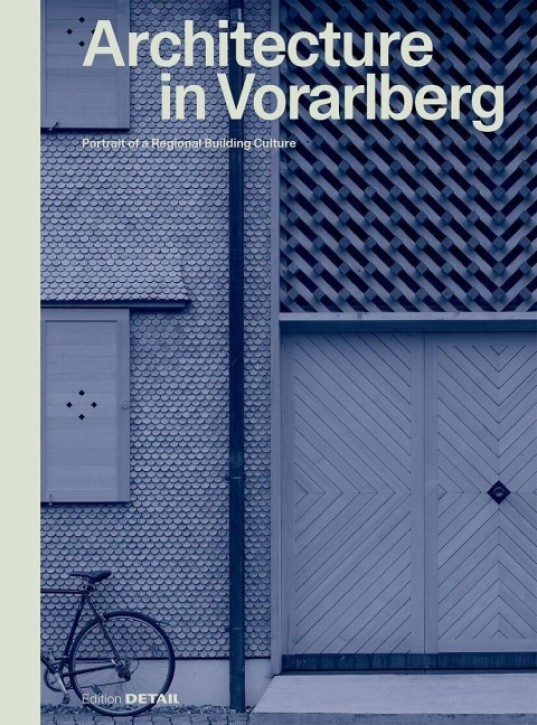 Architecture in Vorarlberg - Portrait of a Regional Building Culture