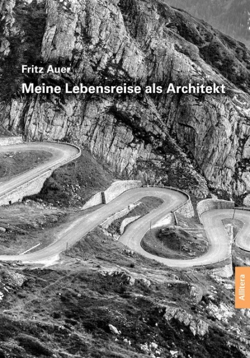 Fritz Auer - Meine Lebensreise als Architekt 