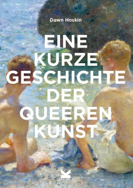 Eine kurze Geschichte der queeren Kunst 