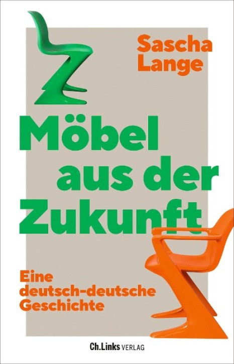 Möbel aus der Zukunft - Eine deutsch-deutsche Geschichte